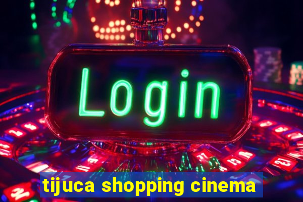 tijuca shopping cinema